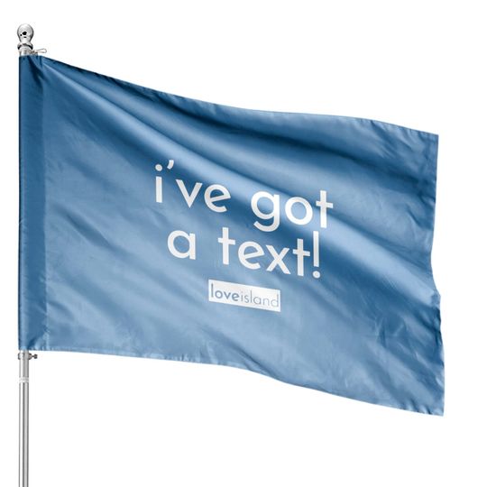 Official I'Ve Got A Text Love Island House Flags