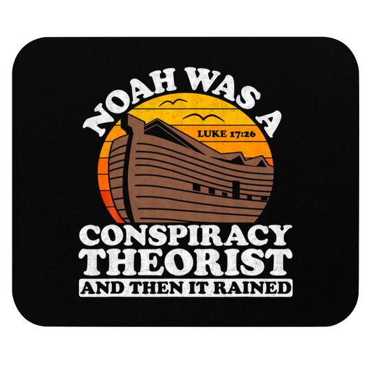 Conservative Christian Noah Was A Conspiracy Theor Mouse Pads