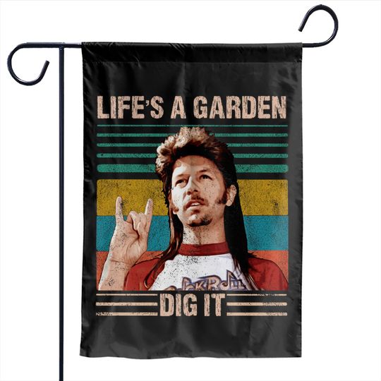 Life's A Garden Dig It - Joe Dirt Lifes A Garden Dig It Vintage - Garden Flags