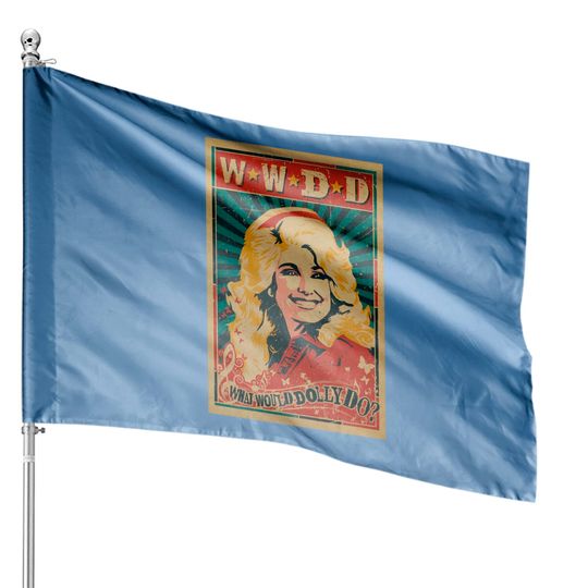 What Would Dolly Do House Flags,Dolly House Flags, Parton House Flags, Country Music House Flags