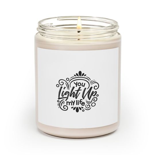 you light up my life,you light up my life designs ,you light up my life art - You Light Up My Life - Scented Candles