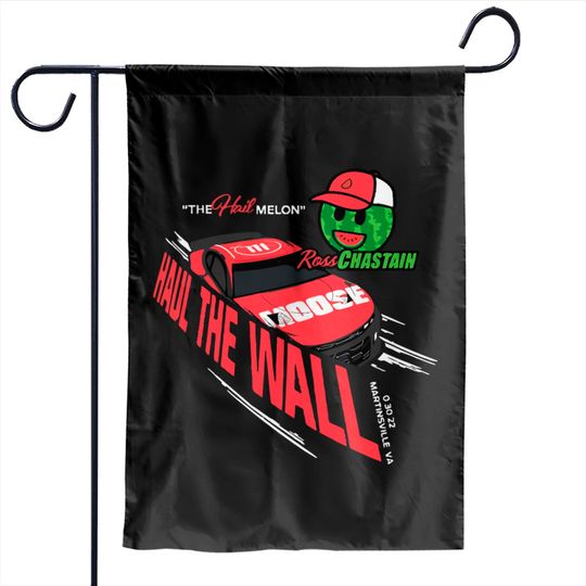 Haul The Wall Ross Chastain Melon Man Championship Garden Flags