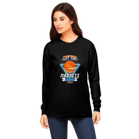 March School Basketball Let the Madness Begin Long Sleeves