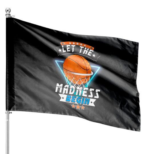 March School Basketball Let the Madness Begin House Flags