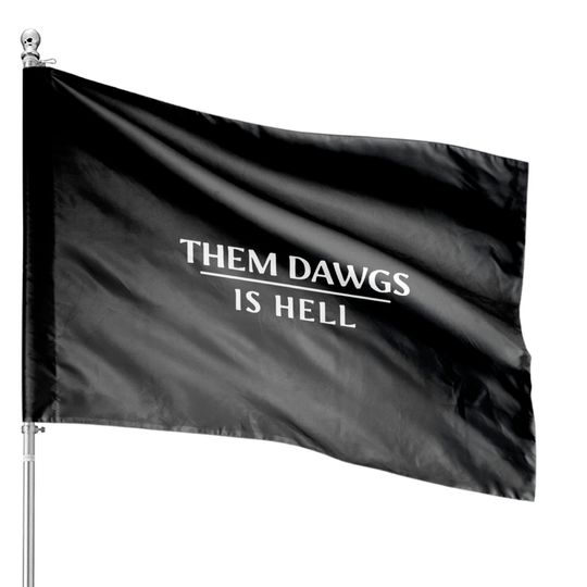 Them Dawgs Is Hell House Flags, Back to Back House Flags