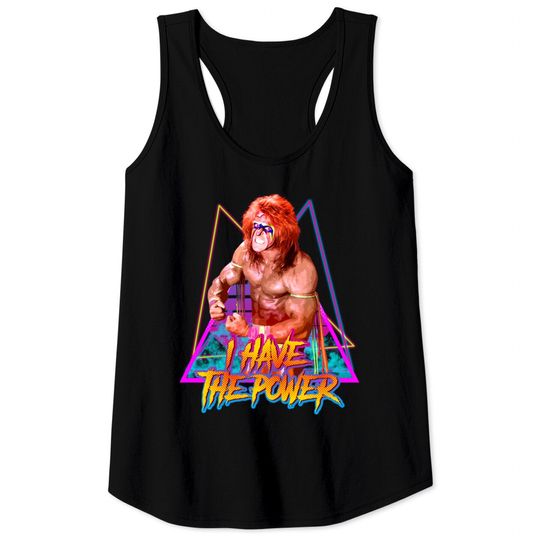 i have the power - The Ultimate Warrior - Tank Tops