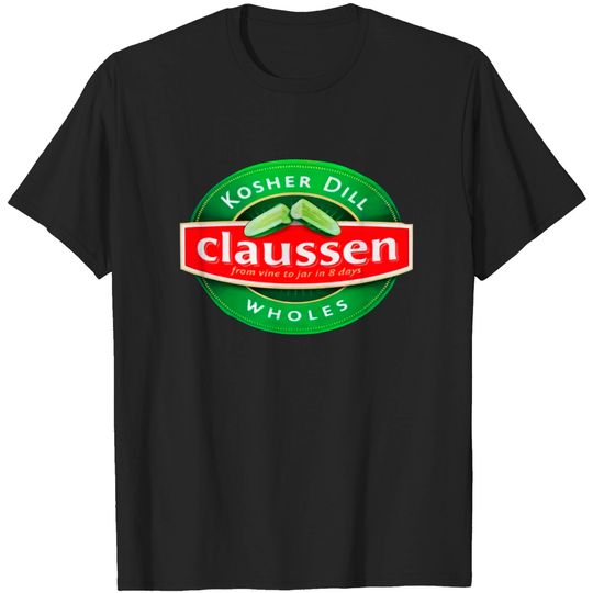 Claussen Pickles Food Snack Gift T Shirt