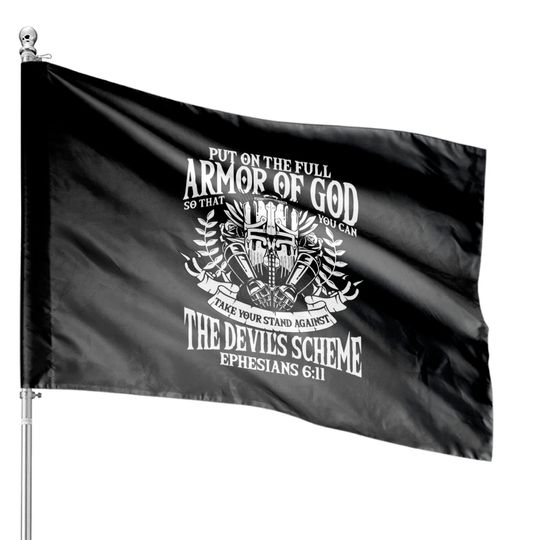 Armor of god, ephesians 6:11, bible verse House Flags