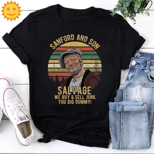 Sanford And Son Salvage We Buy And Sell Junk You Big Dummy Vintage T-Shirt, Sanford And Son Shirt