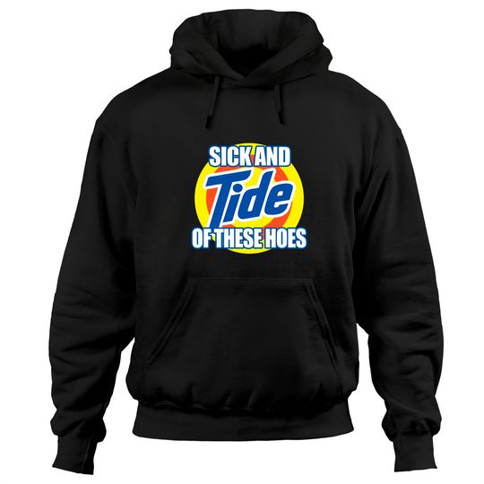 Sick and Tide of these Hoes printed Hoodies Hoodies white