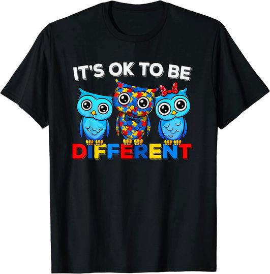 Autism Awareness Cute Owl Animal It's Ok To Be Different T-Shirt