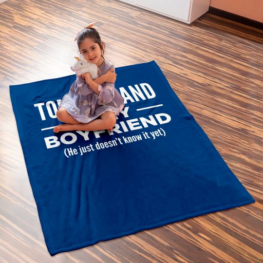 Tom Holland Is My Boyfriend Funny Mentally Dating Baby Blankets