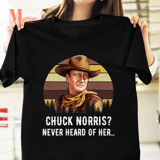 Chuck Norris Never Heard Of Her Vintage T-Shirt