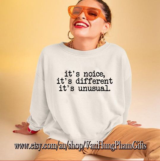 Its Noice, Its Different, Its Unusual  Kath And Kim Quote Shirt, Australian