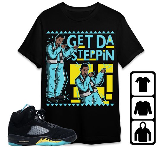 Jordan 5 Aqua Unisex T-Shirt, Get Da Steppin Martin, Shirt To Match Sneaker
