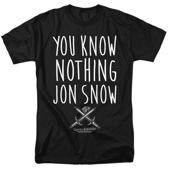 Game Of Thrones You Know Nothing Jon Snow Black Shirts