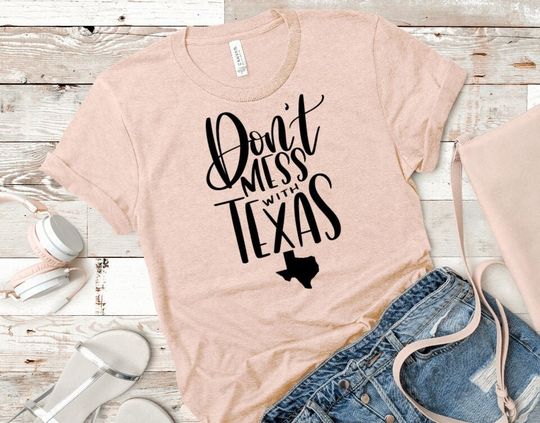 Don't Mess With Texas Shirt, Texas State Shirt