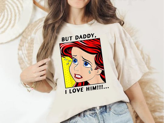 Ariel But Daddy I Love Him Comic T-Shirt, Retro 90s Disney Little Mermaid T-Shirt