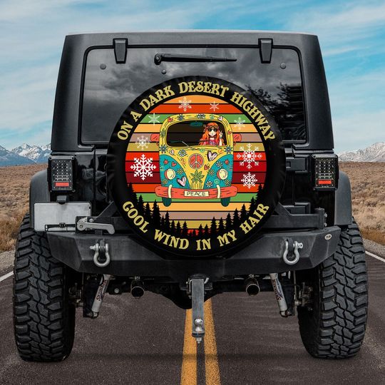 On A Dark Desert Highway Cool Wind In My Hair Hippie Retro Style Spare Tire Cover