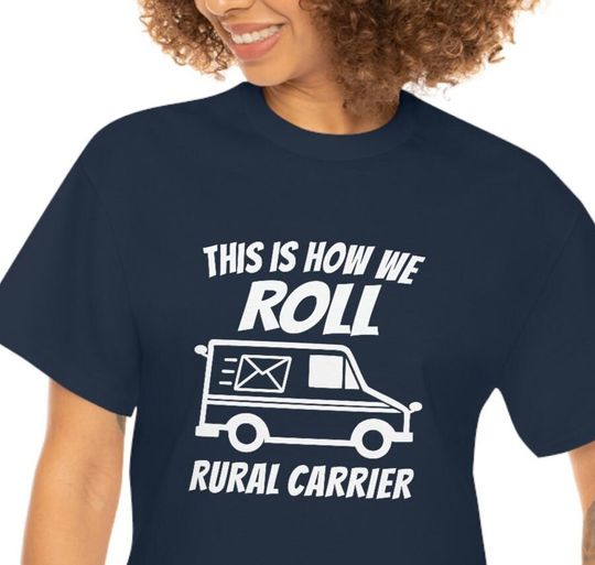 We Roll Rural Carrier Shirt - United States Postal Worker Postal
