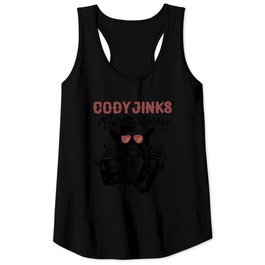 Cody Jinks Merch Must Be The Whiskey Tank Tops  Tank Tops