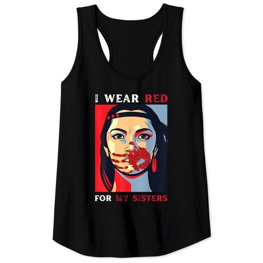 I Wear Red For My Sisters Tank Tops, Missing and Murdered Indigenous Women Tank Tops