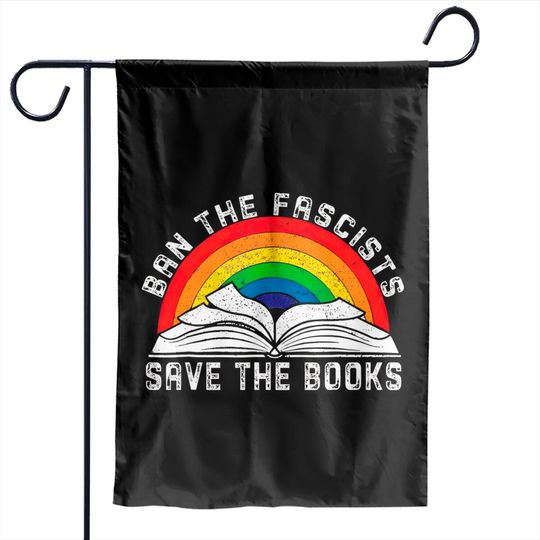 Ban The Fascists Save The Books Garden Flags, Funny Book Lovers Garden Flags