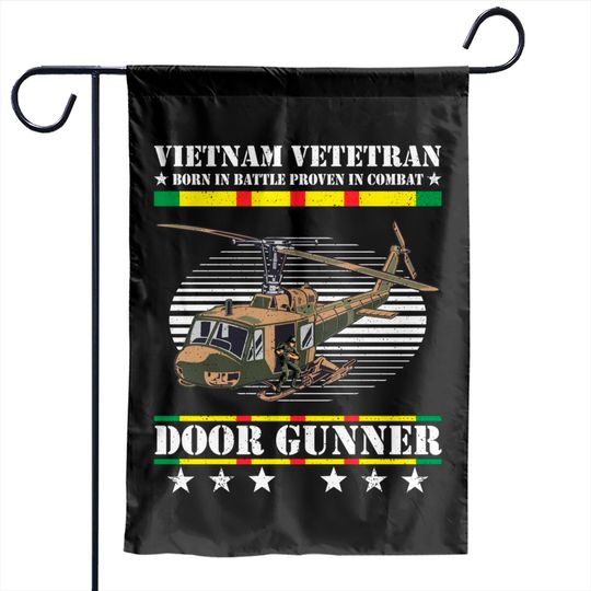 Vietnam Veteran Born In Battle Proven In Combat Door Gunner Garden Flags Garden Flags