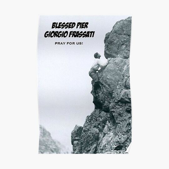 Blessed Pier Giorgio Frassati, Pray for Us! Premium Matte Vertical Poster