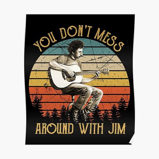 Vintage Jim Croce You Don't Mess Around With Jim Premium Matte Vertical Poster