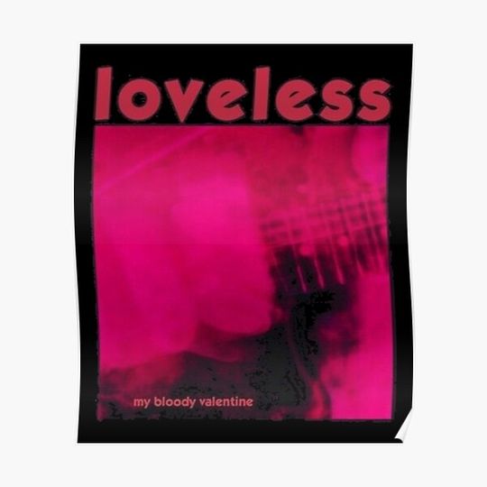 My Bloody Valentine  Loveless par TheWiredStore Premium Matte Vertical Poster