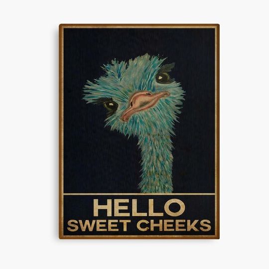 Ostrich Hello Sweet Cheeks Poster Canvas