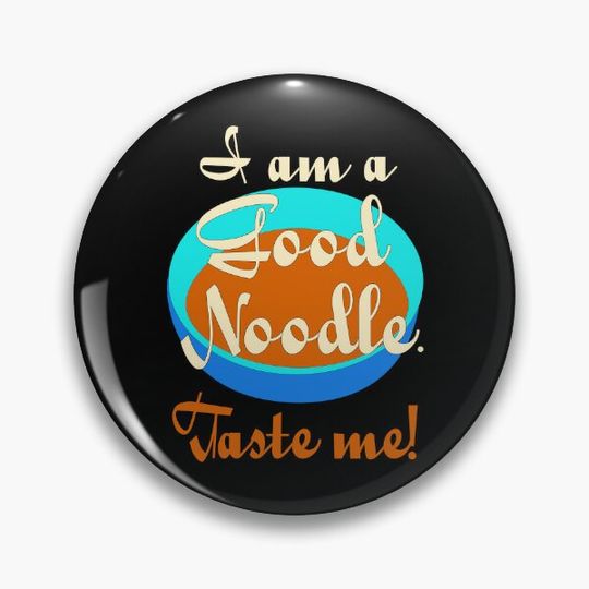 I am a Good Noodle Pin Button