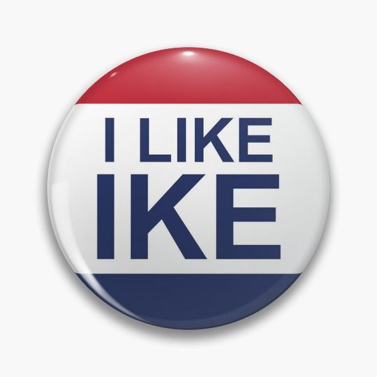 The "I LIKE IKE" Pin Button