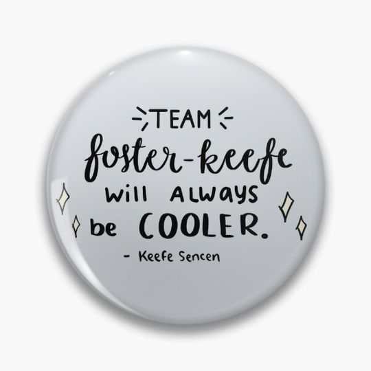 Team foster-keefe will always be cooler 2 Pin Button