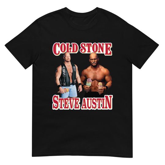 Cold Stone Steve Austin shirt