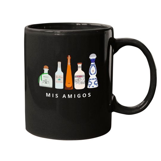 Mis Amigos Mugs | Tequila Mugs | Tequila Funny Mugs