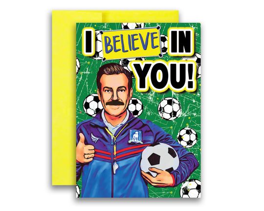 I Believe in You Soccer Lasso Poster