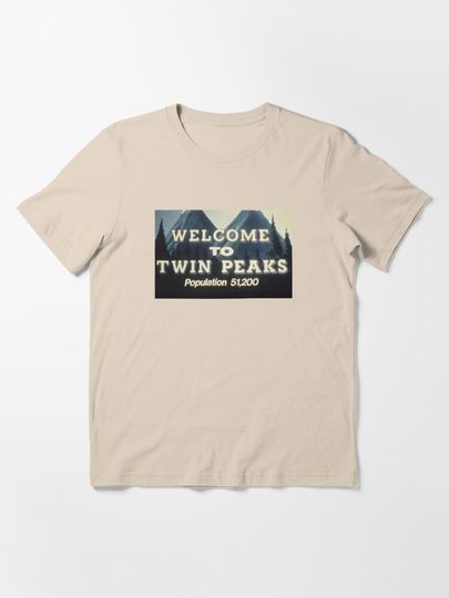 Twin Peaks Welcome To Twin Peaks Population 51,201 Sign  | Essential T-Shirt