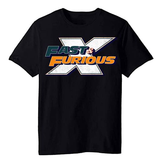 Fast And Furious Shirt, Fast X Fast Shirt, Furious 10 Men and Women Unisex Shirt, X Fast 2023 T-shirt