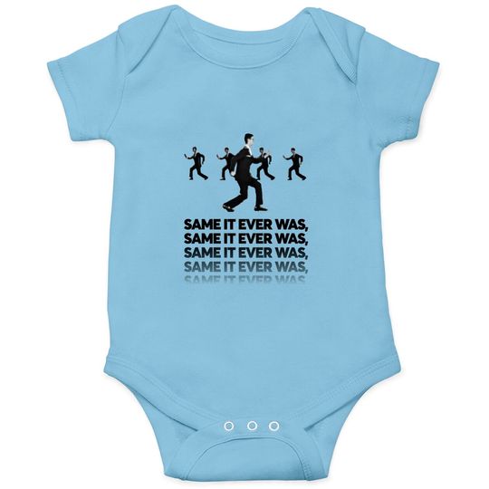 Same It Ever Was Once in a Lifetime Talking Heads Onesies