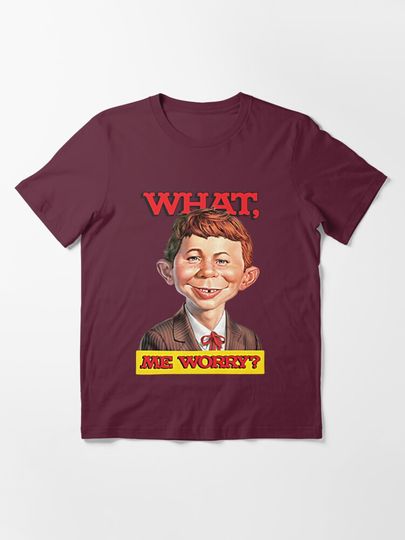 What, me worry? - Alfred Neuman v1  | Essential T-Shirt
