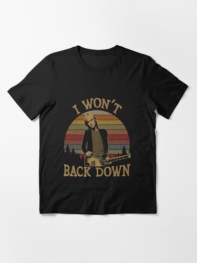 I won't back down - tom petty | Essential T-Shirt