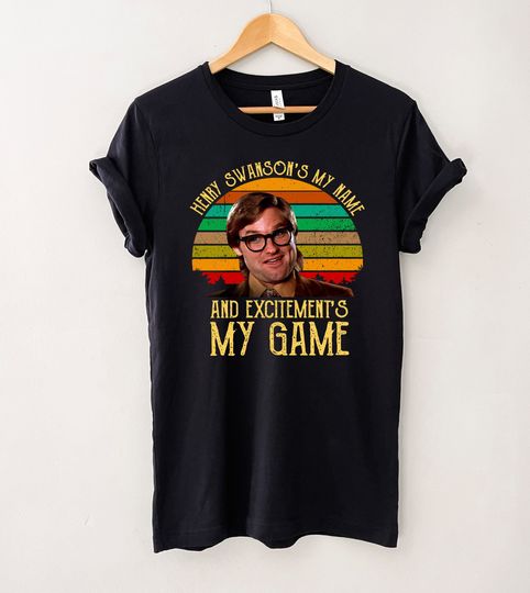 Henry Swanson's My Name And Excitement's My Game Vintage T-Shirt