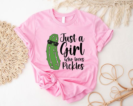 Just a Girl Who Loves Pickles Shirt, Funny Pickle Shirts