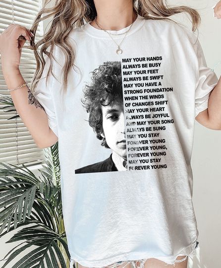 Bob Dylan Forever Young Lyrics T-Shirt Music, T-Shirt