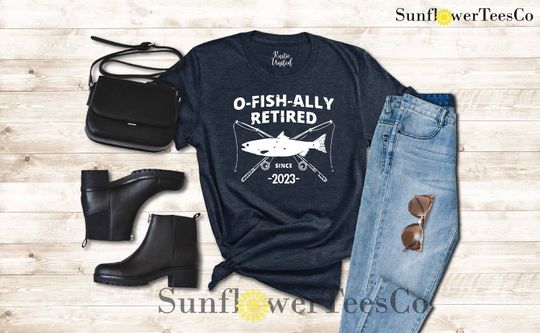 O-Fish-Ally Retired Since 2023,Fishing Retirement 2023 Shirt