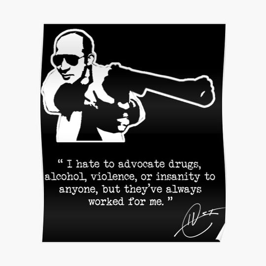Hunter S Thompson - Drugs, Alcohol, Violence and Insanity Premium Matte Vertical Poster