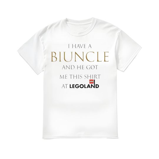 I have a Biuncle Shirt, I have a Biuncle and he got me this shirt at Legoland T-shirt