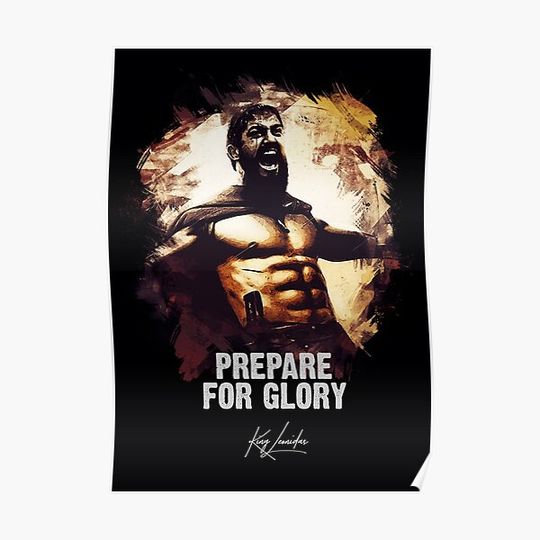 Prepare For Glory - KING LEONIDAS Premium Matte Vertical Poster
